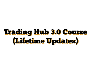 Trading Hub 3.0 Course (Lifetime Updates)
