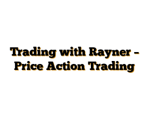 Trading with Rayner – Price Action Trading