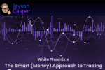 Revolutionizing Trading: Jayson Casper’s Smart Money Approach