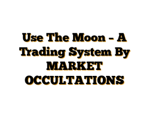 Use The Moon – A Trading System By MARKET OCCULTATIONS