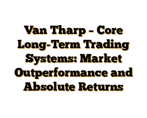 Van Tharp – Core Long-Term Trading Systems: Market Outperformance and Absolute Returns