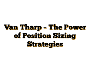 Van Tharp – The Power of Position Sizing Strategies