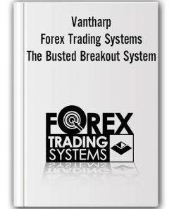 Vantharp – Forex Trading Systems – The Busted Breakout System