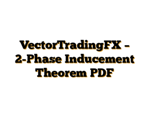 VectorTradingFX – 2-Phase Inducement Theorem PDF