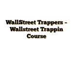 WallStreet Trappers – Wallstreet Trappin Course