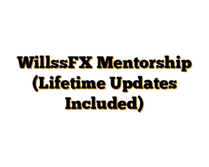 WillssFX Mentorship (Lifetime Updates Included)