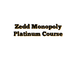 Zedd Monopoly Platinum Course