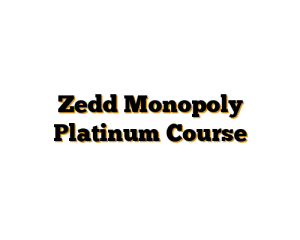 Zedd Monopoly Platinum Course