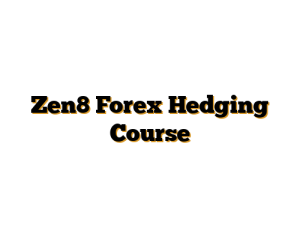 Zen8 Forex Hedging Course