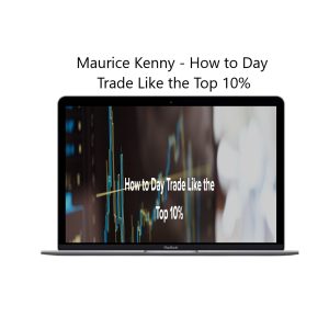 Maurice Kenny – How to Day Trade Like the Top 10%