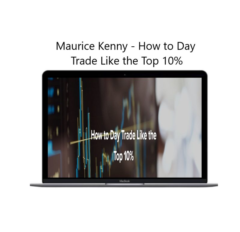 Maurice Kenny – How to Day Trade Like the Top 10%