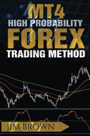MT4 High Probability Forex Trading Method – Jim Brown