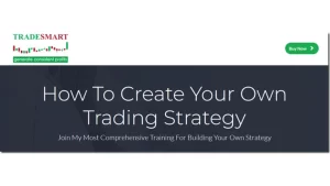 TradeSmart - How To Create Your Own Trading Strategy