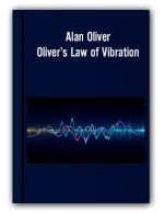 Alan Oliver – Oliver’s Law of Vibration