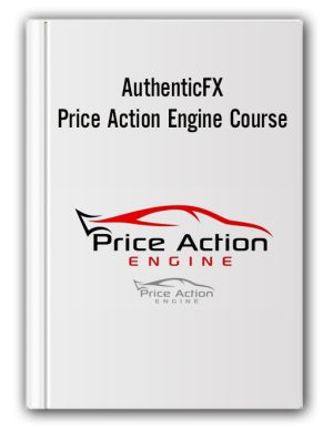 AuthenticFX – Price Action Engine Course