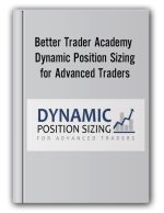 Better Trader Academy – Dynamic Position Sizing for Advanced Traders