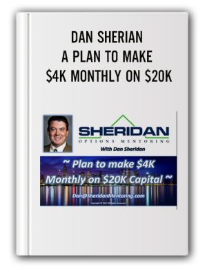 Dan Sherian – A Plan To Make $4K Monthly On $20K