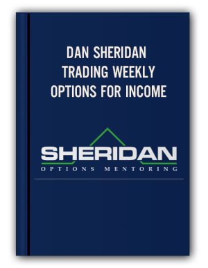 Dan Sheridan – Trading Weekly Options For Income
