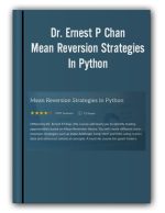 Dr. Ernest P Chan – Mean Reversion Strategies In Python