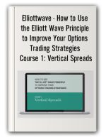 Elliottwave – How to Use the Elliott Wave Principle to Improve Your Options Trading Strategies Course 1: Vertical Spreads