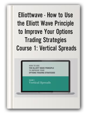 Elliottwave – How to Use the Elliott Wave Principle to Improve Your Options Trading Strategies Course 1: Vertical Spreads