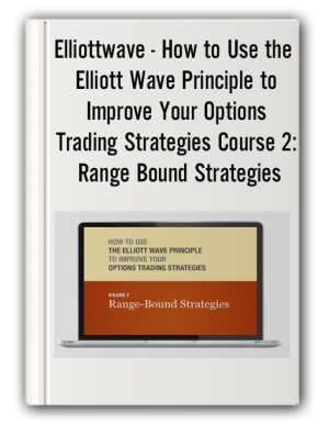 Elliottwave – How to Use the Elliott Wave Principle to Improve Your Options Trading Strategies Course 2: Range Bound Strategies