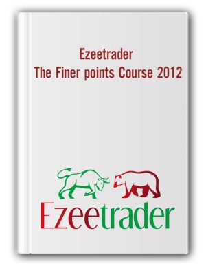 Ezeetrader – The Finer points Course 2012