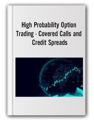 Covered Calls and Credit Spreads – High Probability Option Trading