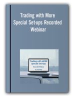 Joe Ross – Trading with MORE Special Set-ups Recorded Webinar