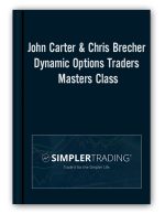 John Carter & Chris Brecher – Dynamic Options Traders Masters Class