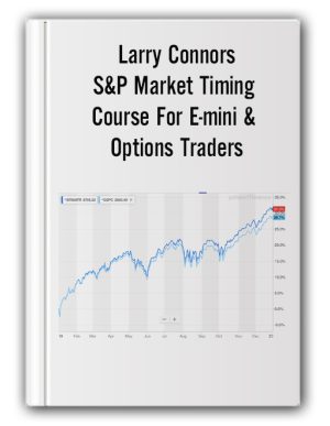 Larry Connors – S&P Market Timing Course For E-mini & Options Traders