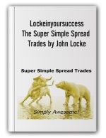 Lockeinyoursuccess – The Super Simple Spread Trades by John Locke