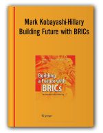 Mark Kobayashi-Hillary – Building Future with BRICs