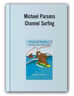 Michael Parsons – Channel Surfing. Riding the Waves of Channels to Profitable Trading