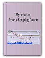 Myfxsource – Pete’s Scalping Course