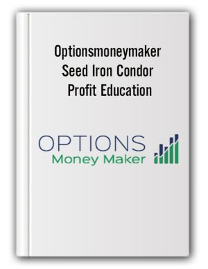 Optionsmoneymaker – Seed Iron Condor Profit Education