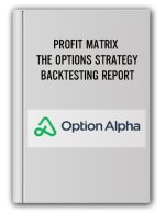PROFIT MATRIX – THE OPTIONS STRATEGY BACKTESTING REPORT