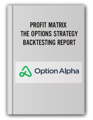 PROFIT MATRIX – THE OPTIONS STRATEGY BACKTESTING REPORT