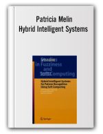 Patricia Melin – Hybrid Intelligent Systems for Pattern Recognition Using Soft Computing