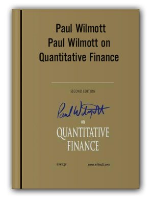 Paul Wilmott – Paul Wilmott on Quantitative Finance (Vol 1,2 & 3) (2nd Ed.)