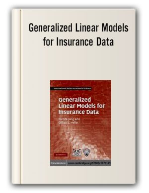 Piet De Jong – Generalized Linear Models for Insurance Data