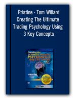 Pristine – Tom Willard – Creating The Ultimate Trading Psychology Using 3 Key Concepts