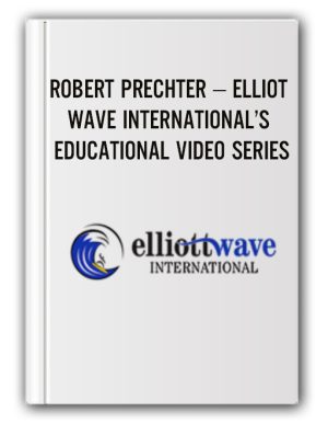 ELLIOT WAVE INTERNATIONAL’S EDUCATIONAL VIDEO SERIES – ROBERT PRECHTER