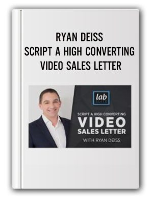 RYAN DEISS – SCRIPT A HIGH CONVERTING VIDEO SALES LETTER