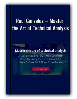 Raul Gonzalez – Master the Art of Technical Analysis