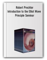 Robert Prechter – Introduction to the Elliot Wave Principle Seminar