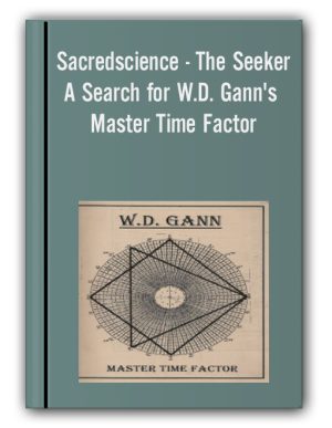Sacredscience – The Seeker – A Search for W.D. Gann’s Master Time Factor