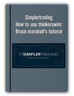 Simplertrading – How to use thinkorswim: Bruce marshall’s tutorial