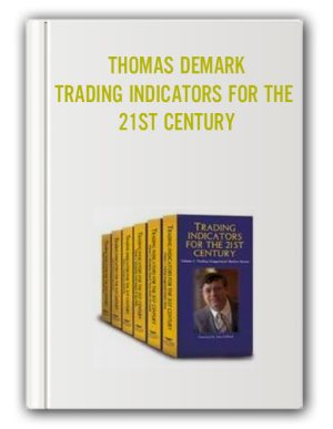 THOMAS DEMARK – TRADING INDICATORS FOR THE 21ST CENTURY