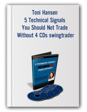 Toni Hansen – 5 Technical Signals You Should Not Trade Without 4 CDs swingtrader